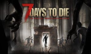 7 Days To Die PC Version Full Game Free Download