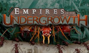 Empires of the Undergrowth PC Latest Version Game Free Download