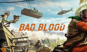 Dying Light Bad Blood PC Version Game Free Download