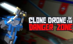 Clone Drone In The Danger Zone Android/iOS Mobile Version Full Game Free Download