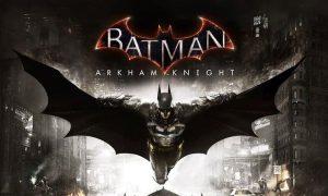 The Batman Arkham Knight PC Latest Version Free Download