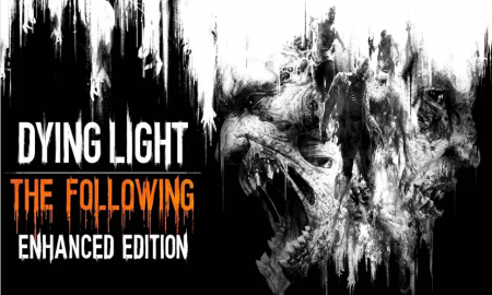 Dying Light: The Following Enhanced IOS/APK Download