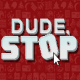 Dude Stop APK Download Latest Version For Android
