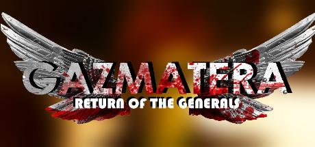 Gazmatera Return Of The General free full pc game for download