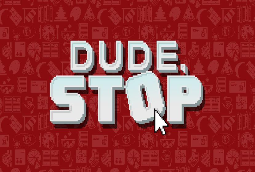 Dude, Stop PC Download Game for free