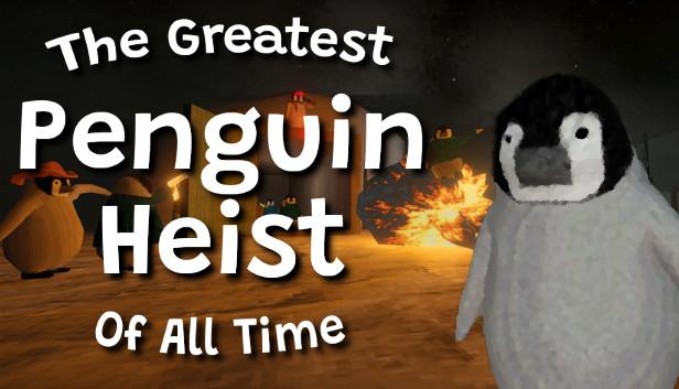 The Greatest Penguin Heist of All Time Free Download For PC