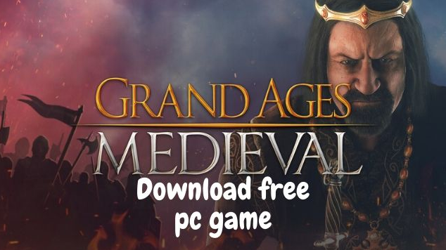 Grand Ages: Medieval PC Download Game for free