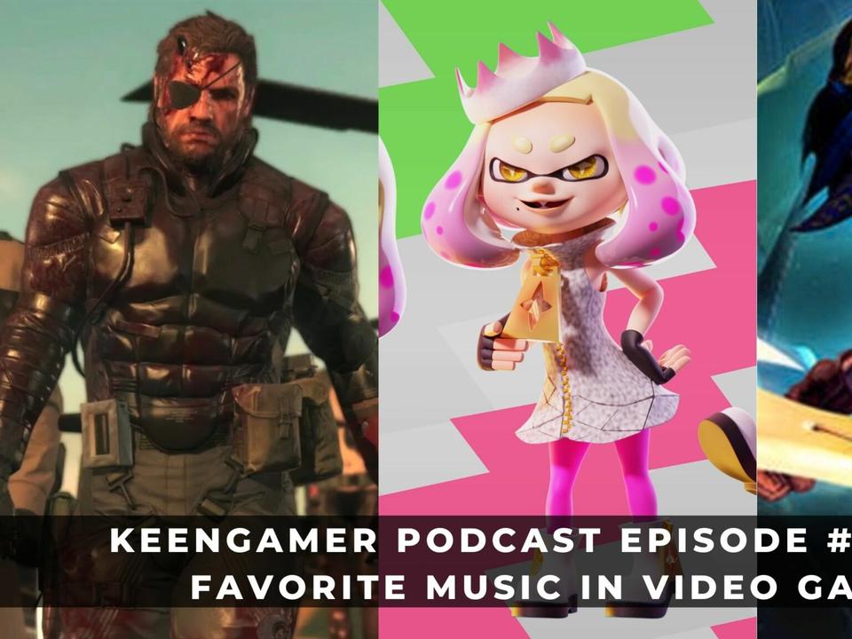 KeenGamer Podcast Episode92: Our Favorite Video Game Music