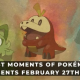 BEST MOMENTS OF POKEMON FEBRUARY 27TH 2022