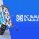 PC BUILDING Simulator 2 RELEASE DATED - HERE'S WHEN IT CAN LAUNCH